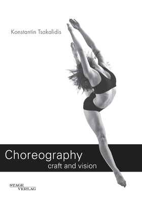 Choreography craft and vision - Tsakalidis, Konstantin