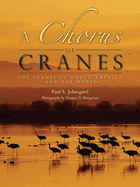 Chorus of Cranes PB: The Cranes of North America and the World