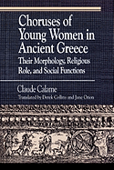 Choruses of Young Women in Ancient Greece: Their Morphology, Religious Role and Social Functions