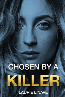 Chosen By a Killer - Nave, Laurie LL