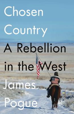 Chosen Country: A Rebellion in the West - Pogue, James