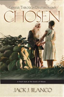 Chosen: Genesis Through Deuteronomy - Blanco, Jack J