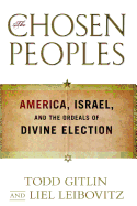 Chosen Peoples: America, Israel, and the Ordeals of Divine Election