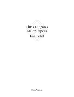 Chris Langan's Major Papers 1989 - 2020: Study Version - Langan, Christopher M