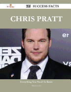 Chris Pratt 115 Success Facts - Everything You Need to Know about Chris Pratt