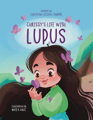 Chrissy's Life with Lupus - Acosta, Christina