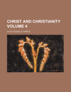 Christ and Christianity Volume 4