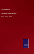 Christ and Other Masters: Vol. 2. Second Edition