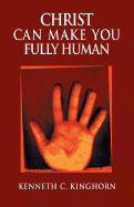 Christ Can Make You Fully Human