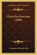 Christ for Everyone (1860)