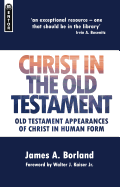 Christ in the Old Testament Scriptures: Old Testament Appearances of Christ in Human Form