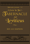 Christ in the Tabernacle and Leviticus: Tabernacle Sermons VII