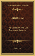 Christ Is All: The Gospel of the Old Testament, Genesis