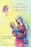 Christ: Mother Mary's Gift of Light