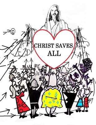 Christ Saves All: Universal Salvation - Howe, George F