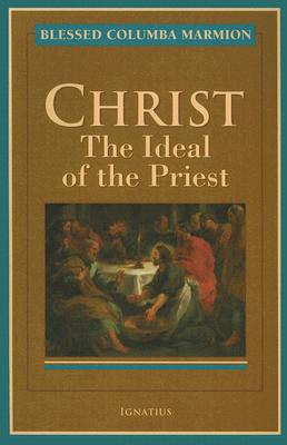 Christ, the Ideal of the Priest - Marmion, Columba