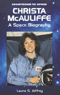 Christa McAuliffe: A Space Biography