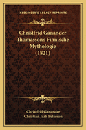 Christfrid Ganander Thomasson's Finnische Mythologie (1821)