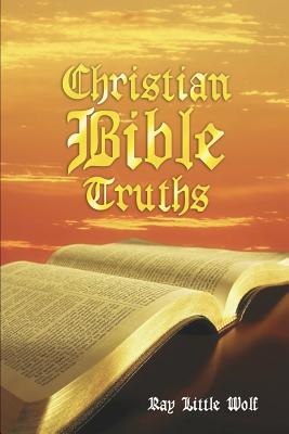 Christian Bible Truths - Little Wolf, Ray
