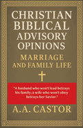 Christian Biblical Advisory Opinions: Marriage and Family Life