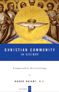 Christian Community in History Volume 2: Comparative Ecclesiology