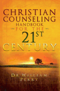Christian Counseling Handbook for the 21st Century