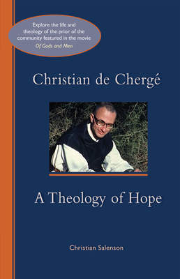 Christian de Cherge: A Theology of Hope Volume 247 - Salenson, Christian, and Conic, Nada (Translated by)