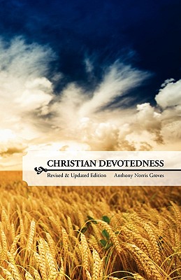 Christian Devotedness - Groves, Anthony Norris