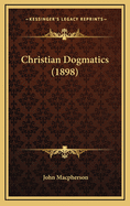 Christian Dogmatics (1898)