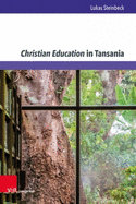 Christian Education in Tansania: Missionskatechetischer Hintergrund werkbiographische Erschlieung vergleichender Horizont