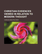 Christian Evidences Viewed in Relation to Modern Thought - Row, Charles Adolphus