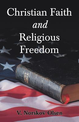 Christian Faith and Religious Freedom - Olsen, V Norskov