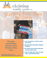 Christian Family Guide to Starting Your Own Business - Paulson, Ed, and Wilde, Carol, and Wilde, Gary