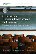 Christian Higher Education in Canada: Challenges and Opportunities