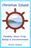 Christian Island: Parables about Pride, Gossip & Discontentment