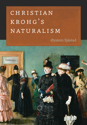 Christian Krohg's Naturalism - Sjstad, Ystein