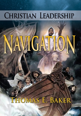 Christian Leadership Navigation - Baker, Thomas E