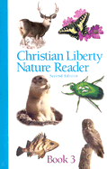 Christian Liberty Nature Reader Book Three - Wright, Julia McNair, and Shewan, Edward J (Editor)