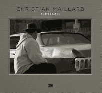 Christian Maillard: Photographs