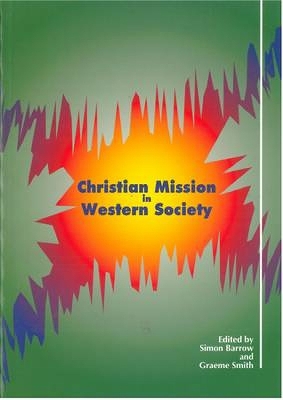 Christian Mission in Western Society - Barrow, Simon (Editor), and Smith (Editor), and Churches Together in Britain and Ireland (CTBI)