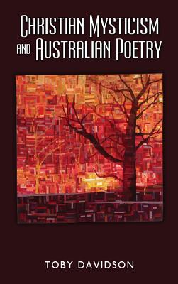 Christian Mysticism and Australian Poetry - Davidson, Toby