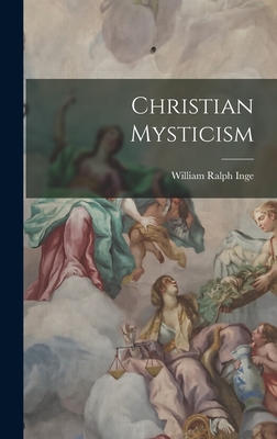Christian Mysticism - Inge, William Ralph