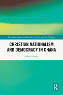 Christian Nationalism and Democracy in Ghana