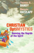 Christian Optimystics: Running the Rapids of the Spirit