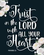 Christian Planner: Trust In The Lord With All Your Heart, Proverbs 3:5. Weekly and Monthly Planner, Calendar Agenda with Grid Overview, To Do List & Bible Verse in Weekly Spreads