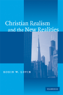 Christian Realism and the New Realities - Lovin, Robin W