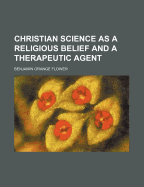 Christian Science as a Religious Belief and a Therapeutic Agent