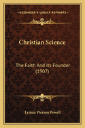 Christian Science: The Faith and Its Founder (1907)