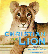 Christian the Lion: Based on the Best Selling True Story