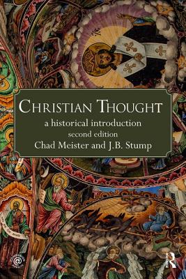 Christian Thought: A Historical Introduction - Meister, Chad, and Stump, James